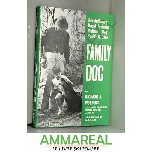 Family Dog: 16 Weeks To A Well-Mannered Dog : A Simple And Time-Proven Method
