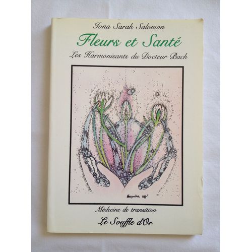 Fleurs Et Santé. Les Harmonisants Du Docteur Bach