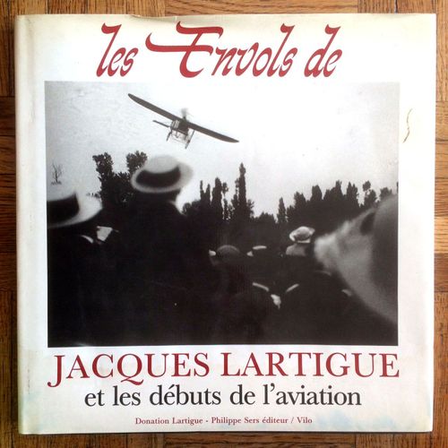 Les Envols De Jacques Lartigue Et Les Débuts De L¿Aviation