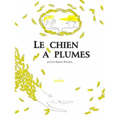 Le Chien À Plumes