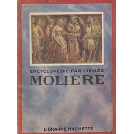 Molière - Encyclopédie Par L'image -