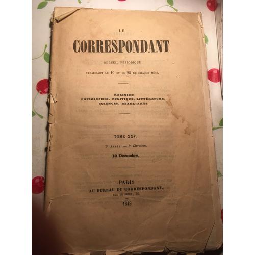 Le Correspondant N° 25 Tome Xxv 7 Ieme Année 5 Ieme Livraison 10 Decembre 1849