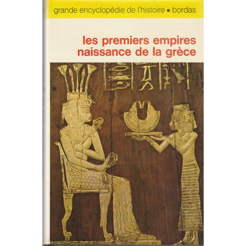 Les Premiers Empires. Naissance De La Grèce.