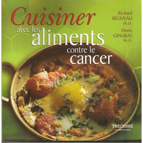 Cuisiner Avec Les Aliments Contre Le Cancer