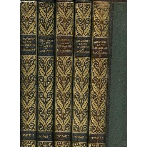 L Histoire - La Vie - Les Moeurs Et La Curiosité Par L Image. Le Pamphlet Et Le Document (1450-1900) - 5 Tomes -