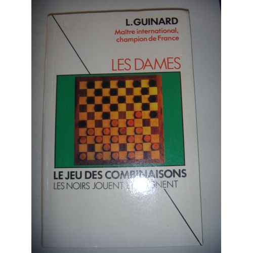 Les Dames: Le Jeu Des Combinaisons: Noirs Jouent Et Gagnent