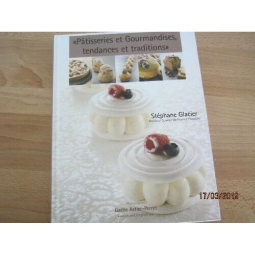 Pâtisseries Et Gourmandises Tendances Et Traditions