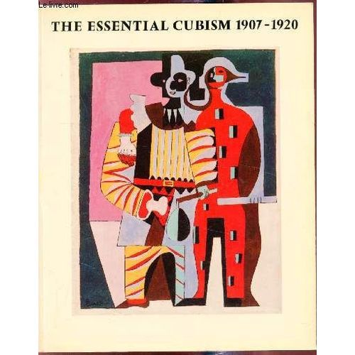 The Essential Cubism 1907-1920 - Exhibition Of 27 April - 10 July 1983 -