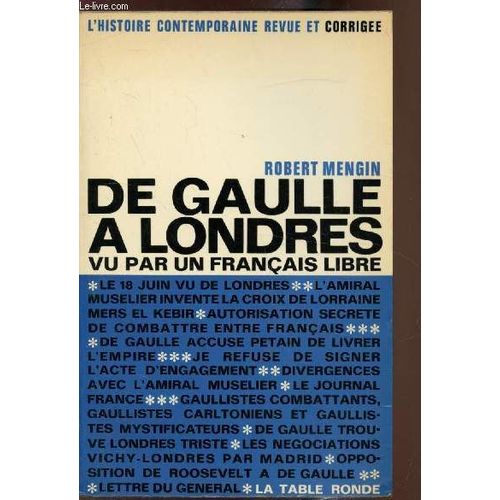 De Gaulle À Londres Vu Par Un Français Libre