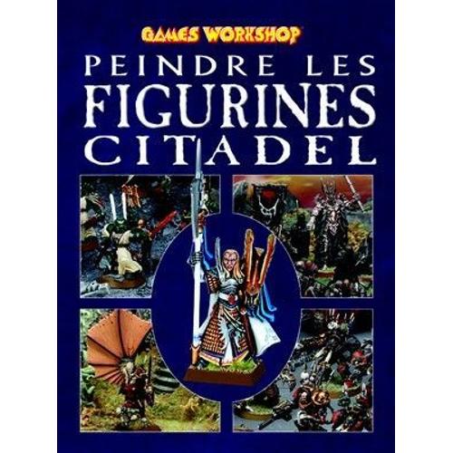 Peindre Les Figurines Citadel - Games Workshop