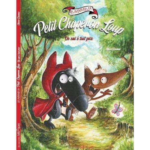 Les Aventures Du Petit Chaperon Loup - Un Ami À Tout Prix