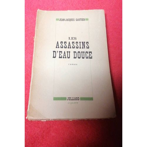 Les Assassin's D Eau Douce De Jean Jacques Gautier