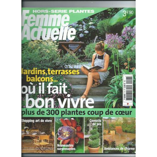 Femme Actuelle Hors-Série Plantes, Jardins, Terrasses, Balcons...Où Il Ait Bon Vivre Année 2002 N° 7