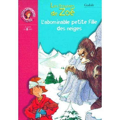 Les Frousses De Zoé : L'abominable Petite Fille Des Neiges