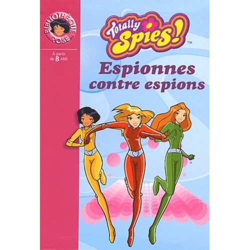 Totally Spies ! Tome 3 - Espionnes Contre Espions