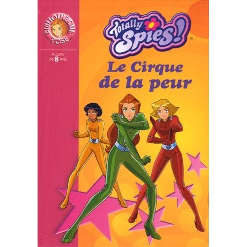 Totally Spies ! Tome 11 - Le Cirque De La Peur