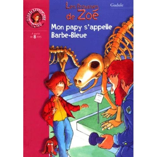 Les Frousses De Zoé : Mon Papy S'appelle Barbe-Bleue