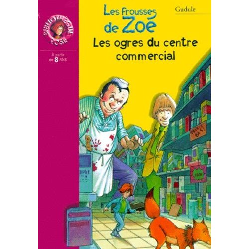 Les Frousses De Zoé : Les Ogres Du Centre Commercial