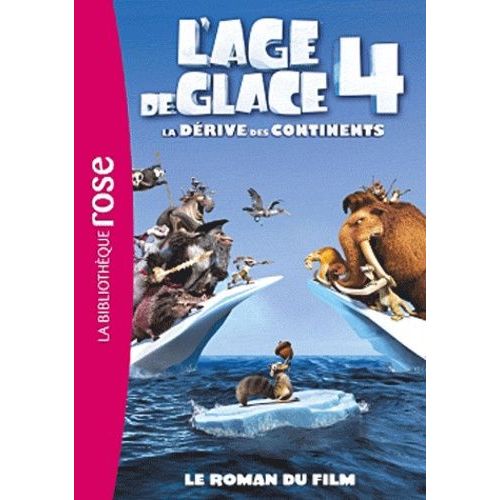 L'âge De Glace 4, La Dérive Des Continents - Le Roman Du Film