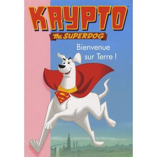 Krypto Tome 1 - Bienvenue Sur Terre !