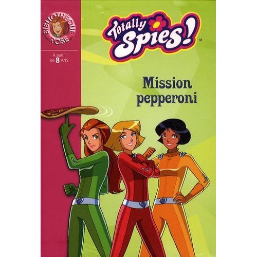 Totally Spies Tome 26 - Mission Pepperoni