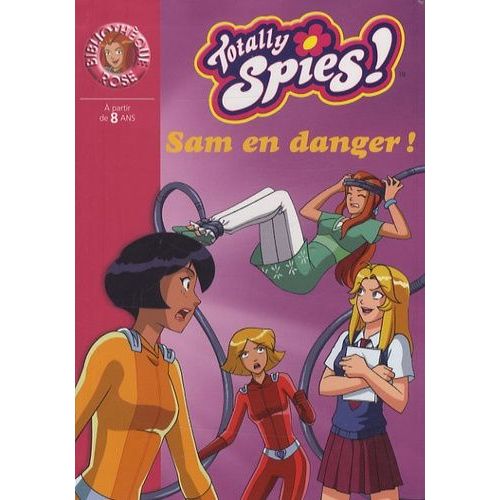 Totally Spies ! Tome 23 - Sam En Danger !