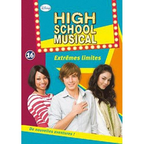 High School Musical Tome 16 - Extrêmes Limites