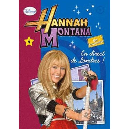 Hannah Montana Tome 4 - En Direct De Londres !