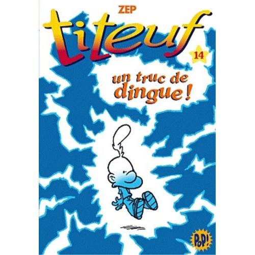 Titeuf Tome 14 - Un Truc De Dingue !