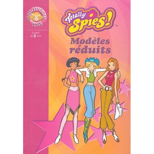 Totally Spies ! Tome 5 - Modèles Réduits