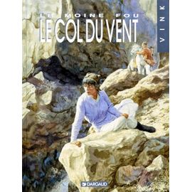 Le Moine Fou Tome 4 : Le Col Du Vent