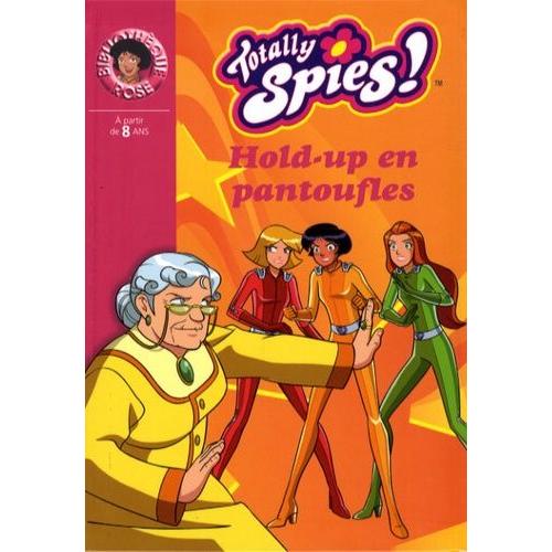 Totally Spies ! Tome 22 - Hold-Up En Pantoufles