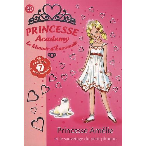 Princesse Academy - Le Manoir D'emeraude Tome 30 - Princesse Amélie Et Le Sauvetage Du Petit Phoque