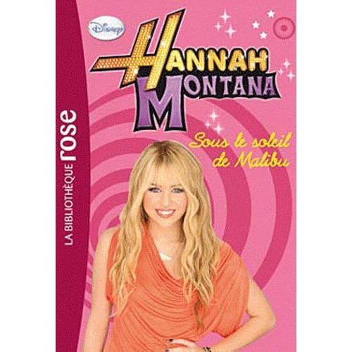 Hannah Montana Tome 5 - Sous Le Soleil De Malibu