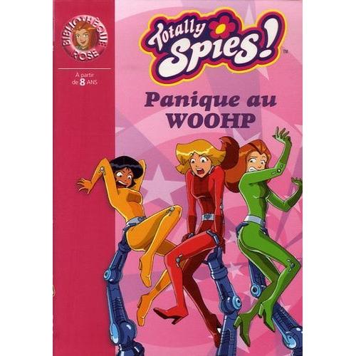 Totally Spies ! Tome 17 - Panique Au Woohp
