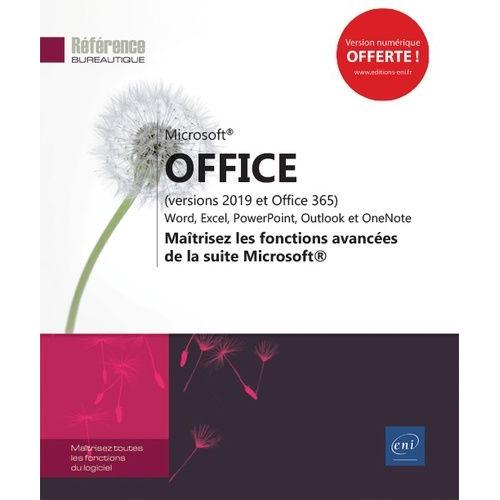 Office (Versions 2019 Et Office 365) - Maîtrisez Les Fonctions Avancées De La Suite Microsoft