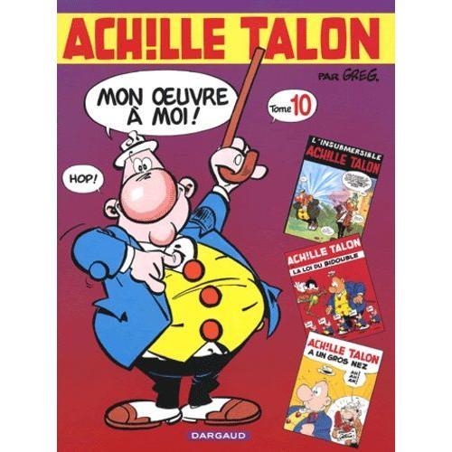 Achille Talon, Mon Oeuvre À Moi ! Tome 10 - L'insubmersible Achille Talon - La Loi Du Bidouble - Achille Talon A Un Gros Nez