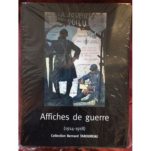 Affiches De Guerre 1914-1918; Collection Bernard Taboureau