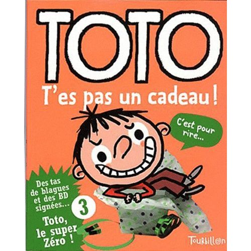 Toto T'es Pas Un Cadeau !