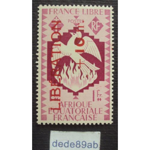 France Libre - Afrique Équatoriale Française , Série Londres. 1 Fr Lie De Vin Surchargé En Rouge Libération+10 Fr (Phénix,Oiseau,Flamme,Croix,Lorraine)
