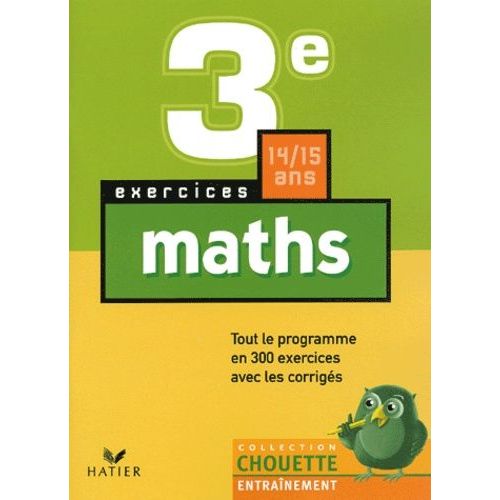 Mathématiques 3e - Exercices De Base Conformes Aux Programmes De 1999