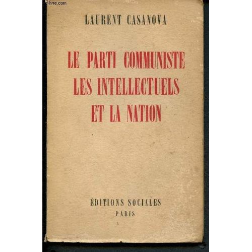 Le Parti Communiste. Les Intellectuels Et La Nation