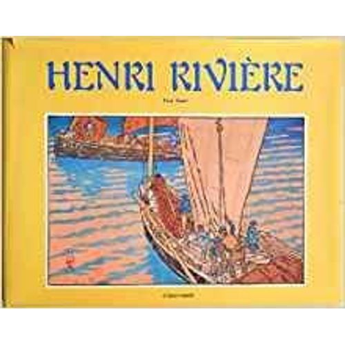 Henri Riviere : Peintre Et Imagier De La Bretagne