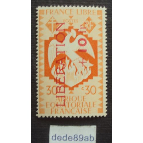 France Libre - Afrique Équatoriale Française , Série Londres. 30 C Rouge-Orange Surchargé En Rouge Libération+10 Fr (Phénix,Oiseau,Flamme,Croix,Lorraine)