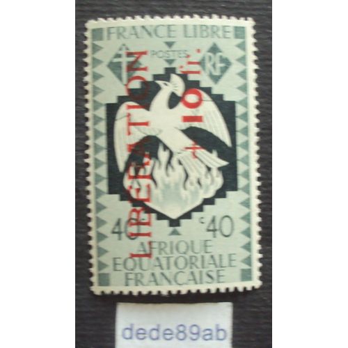 France Libre - Afrique Équatoriale Française , Série Londres. 40 C Gris-Vert Surchargé En Rouge Libération+10 Fr (Phénix,Oiseau,Flamme,Croix,Lorraine)
