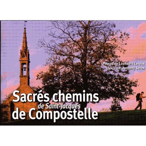 Sacrés Chemins De Saint-Jacques De Compostelle