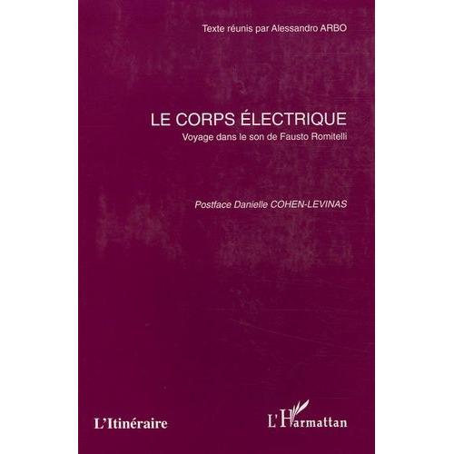 Le Corps Électrique - Voyage Dans Le Son De Fausto Romitelli