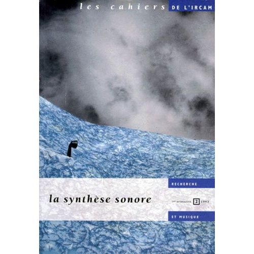 Les Cahiers De L'ircam Recherche Et Musique Numero 2 1er Trimestre 1993 : La Synthese Sonore