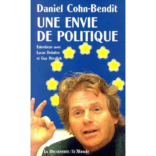 Une Envie De Politique - Entretiens Avec Lucas Delattre Et Guy Herzlich