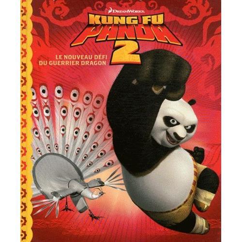 Kung Fu Panda 2, Le Nouveau Défi Du Guerrier Dragon